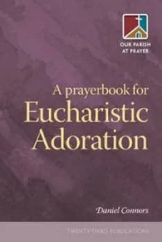 Prayerbook for Eucharistic Adoration by Daniel Connors Paperback