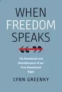 when freedom speaks the boundaries and the boundlessness of our first amend