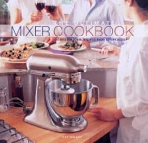The Ultimate Mixer Cookbook Hardback