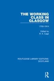 The Working Class in Glasgow 1750-1914
