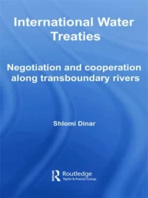 International Water TreatiesNegotiation and Cooperation Along Transboundary Rivers