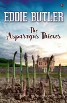 The Asparagus thieves by Eddie Butler
