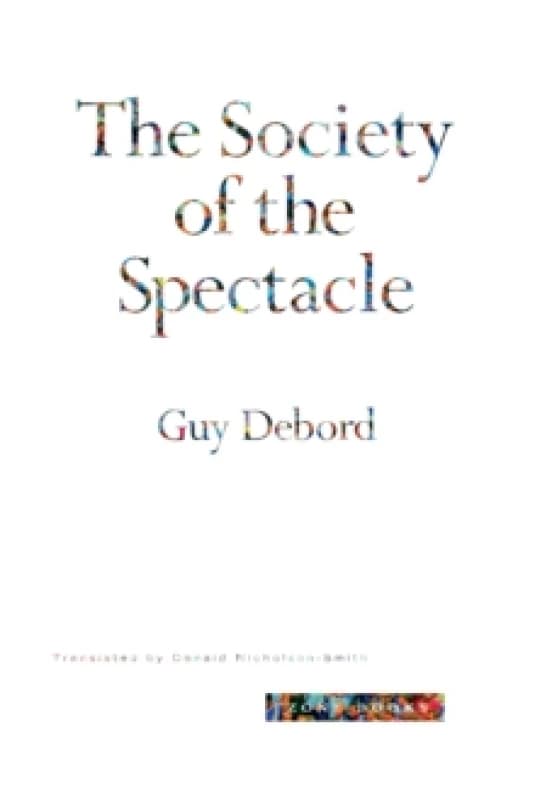 The Society of the Spectacle by Guy Debord Paperback