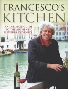 Francescos Kitchen by Francesco Da Mosto Hardback