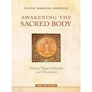Awakening the Sacred Body Tibetan Yogas of Breath and Movement Paperback / softback 2018