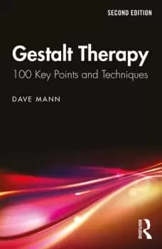 Gestalt Therapy100 Key Points and Techniques
