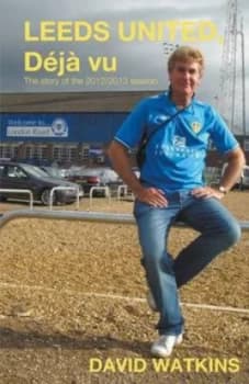Leeds United Deja Vu by David Watkins Paperback
