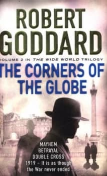 The Corners of the Globe by Robert Goddard Paperback