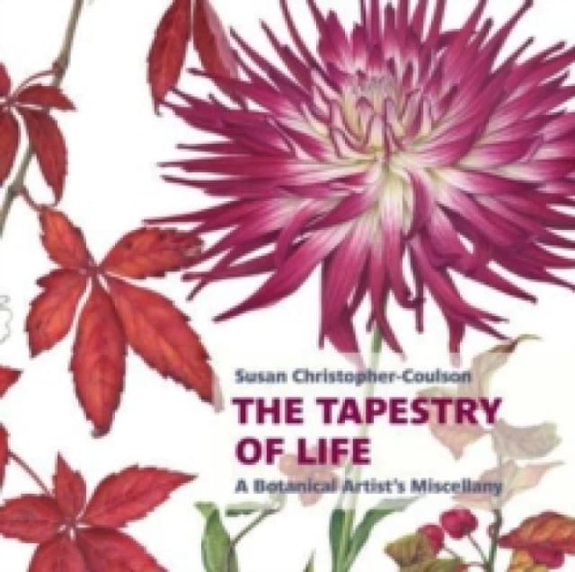 The Tapestry of Life: A Botanical Artist's Miscellany Paperback / softback