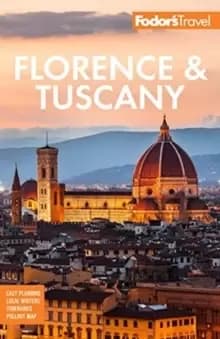 Fodor's Florence & Tuscany : with Assisi and the Best of Umbria