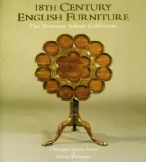 18th Century English Furniture--Norman Adams - Christopher Claxton Stevens - Hardback - Used