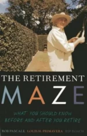The retirement maze by Rob Pascale