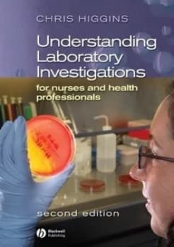 Understanding Laboratory Investigations for Nurses and Health Professionals by Chris Higgins Paperback