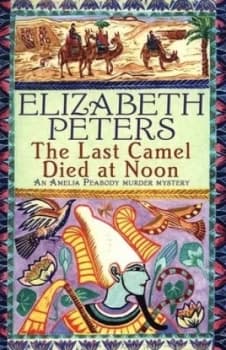 The Last Camel Died at Noon by Elizabeth Peters Paperback