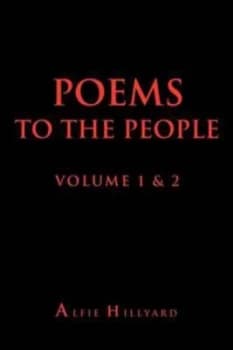 Poems to the People. Volume 1 and 2 by Alfie Hillyard Book