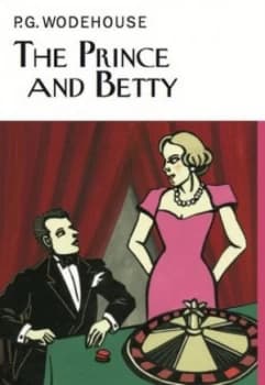 The Prince and Betty by P.G. Wodehouse Hardback