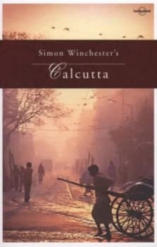Simon Winchesters Calcutta by Simon Winchester and Rupert Winchester Paperback