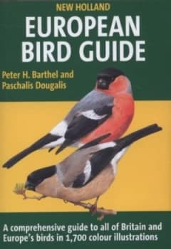 New Holland European Bird Guide by Peter H Barthel and Paschalis Dougalis Paperback