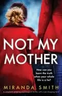 not my mother a completely gripping psychological thriller with a jaw dropp