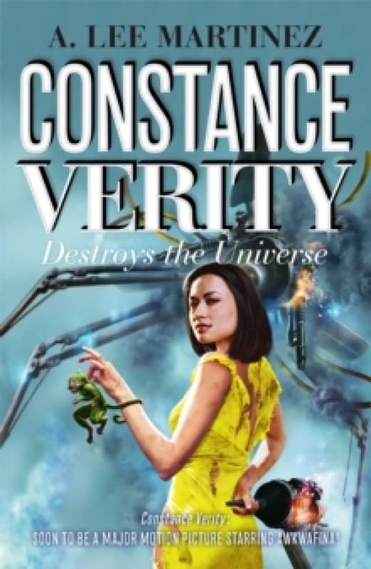 Constance Verity Destroys the Universe : Book 3 in the Constance Verity trilogy; The Last Adventure of Constance Verity will star Awkwafina in the for