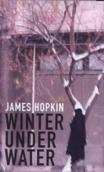 Winter under Water or Conversation with the Elements by James Hopkin Hardback