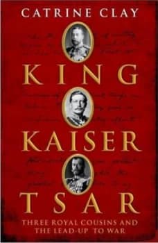 King Kaiser Tsar by Catrine Clay Paperback