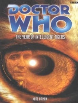 The Year of the Intelligent Tigers by Kate Orman and Jonathan Blum Paperback