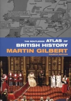 The Routledge Atlas of British History by Martin Gilbert Book
