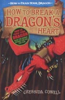 How to Break a Dragons Heart by Cressida Cowell Paperback