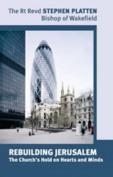 Rebuilding Jerusalem by Stephen Platten Book