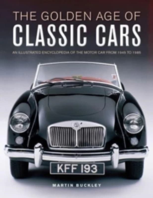 The Golden Are of Classic Cars. Hardback. By Martin Buckley Books