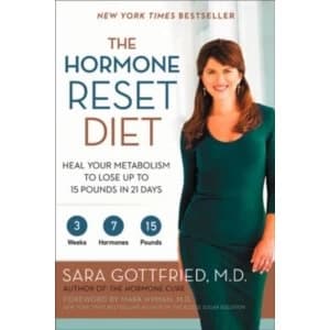 The Hormone Reset Diet : Heal Your Metabolism to Lose Up to 15 Pounds in 21 Days