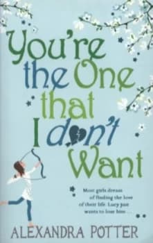 Youre the One That I Dont Want by Alexandra Potter Paperback