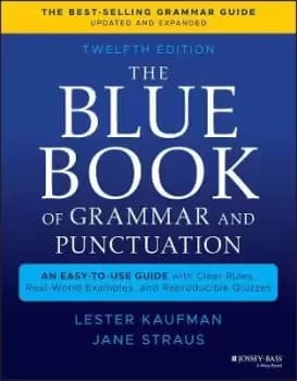 The Blue Book of Grammar and Punctuation: An by Lester Kaufman