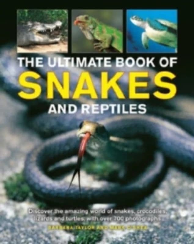 Barbara Taylor Snakes and Reptiles, Ultimate Book of Book Multi