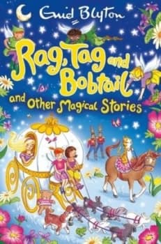 Rag Tag and Bobtail and Other Magical Stories by Enid Blyton Paperback