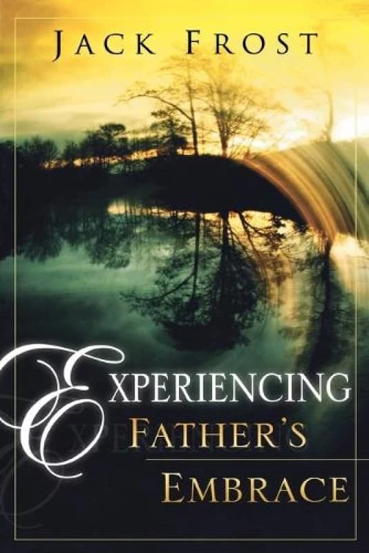 Experiencing Fathers Embrace by Jack Frost Paperback