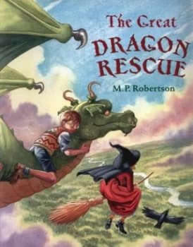 The Great Dragon Rescue by M. P. Robertson Paperback