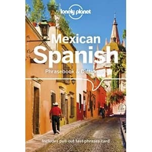 Lonely Planet Mexican Spanish Phrasebook & Dictionary Paperback / softback 2018