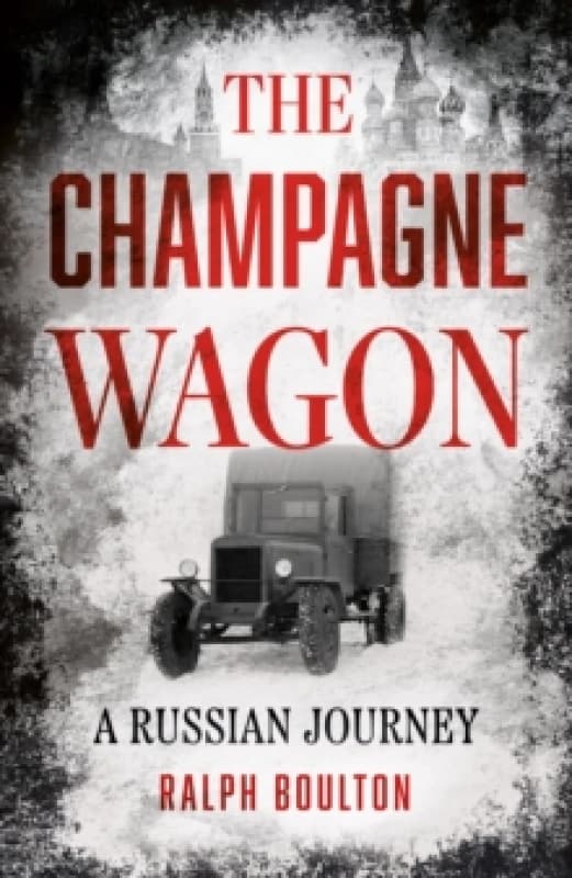 The Champagne Wagon : A Russian Journey Paperback / softback