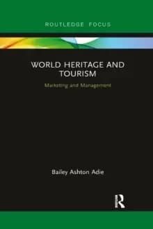 World Heritage and Tourism : Marketing and Management
