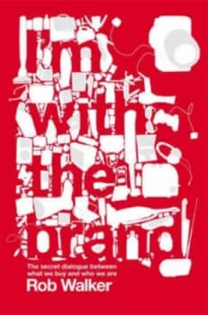 Im with the Brand by Rob Walker Paperback