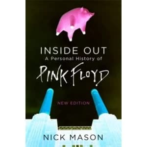 Inside Out : A Personal History of Pink Floyd - New Edition
