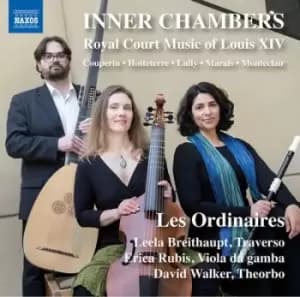 Les Ordinaires Inner Chambers Royal Court Music of Louis XIV by Les Ordinaires CD Album