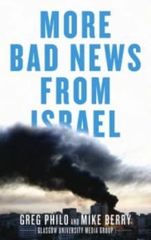More Bad News from Israel by Greg Philo Book