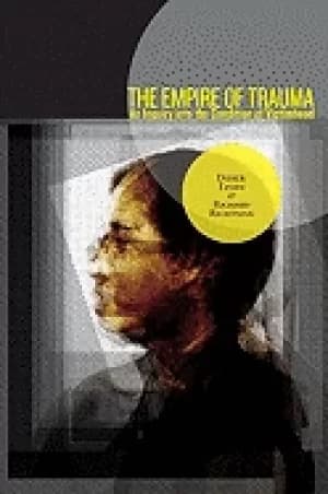 empire of trauma an inquiry into the condition of victimhood