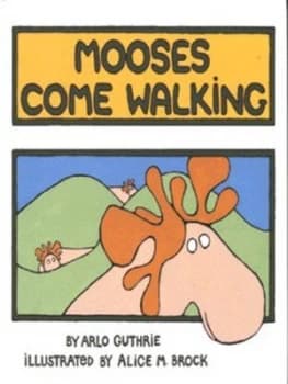 Mooses Come Walking by Arlo Guthrie and Alice M Brock Hardback