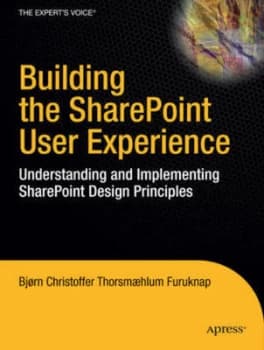 Building the Sharepoint User Experience by Bjorn Furuknap Paperback