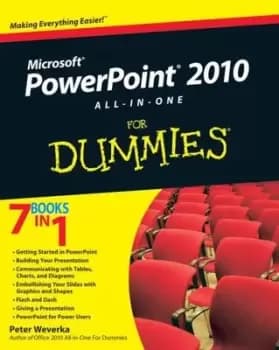 PowerPoint 2010 All-in-One for dummies by Peter Weverka