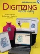 digitizing made easy create custom embroidery designs like a pro